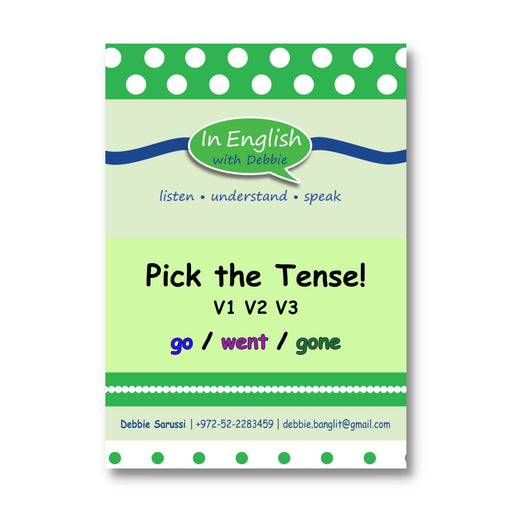 In English with Debbie - Pick the Tense!   V1 V2  V3