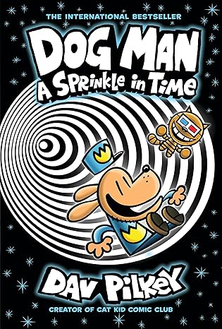 Dog Man #15 - A Sprinkle in Time    (Graphic Novel)     COMING SOON!