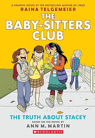 Baby-Sitters Club (Graphic Novel) #02 - The Truth about Stacey GN       COMING SOON!