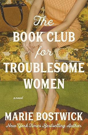 The Book Club for Troublesome Women     COMING MAY!