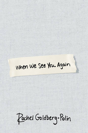 When We See You Again - Rachel Goldberg-Polin COMING JUNE 2026 - AVAILABLE TO PRE ORDER!