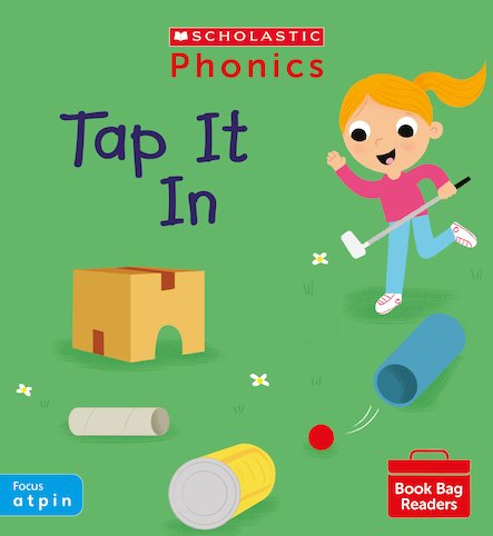 Scholastic Phonics Readers 1:  Tap It In