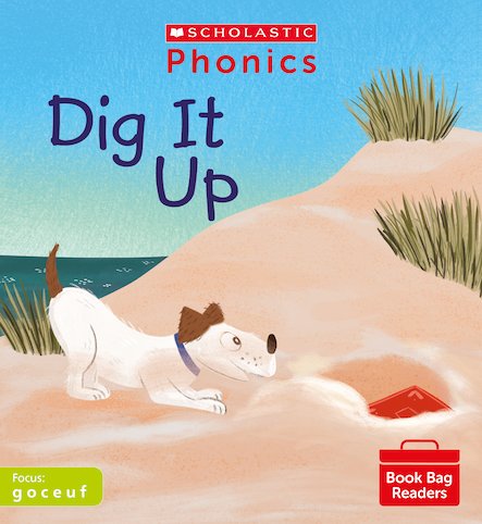 Scholastic Phonics Readers 2:    Dig It Up