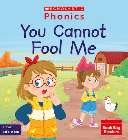 Scholastic Phonics Readers 5:   You Cannot Fool Me