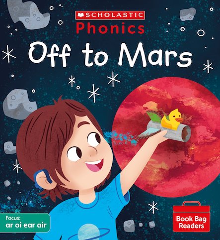 Scholastic Phonics Readers 6 :    Off to Mars