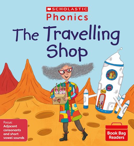 Scholastic Phonics Readers 7:   The Travelling Shop