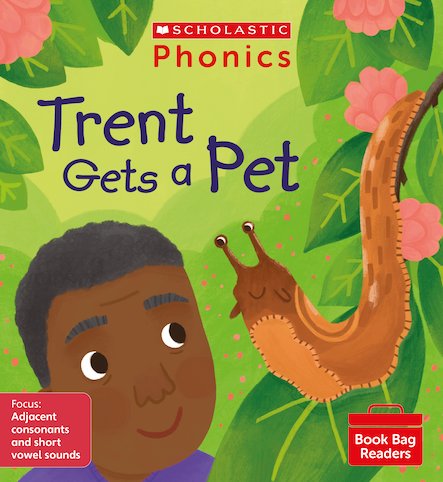 Scholastic Phonics Readers 7:    Trent Gets a Pet