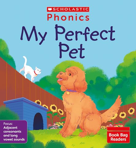Scholastic Phonics Readers 8:    My Perfect Pet