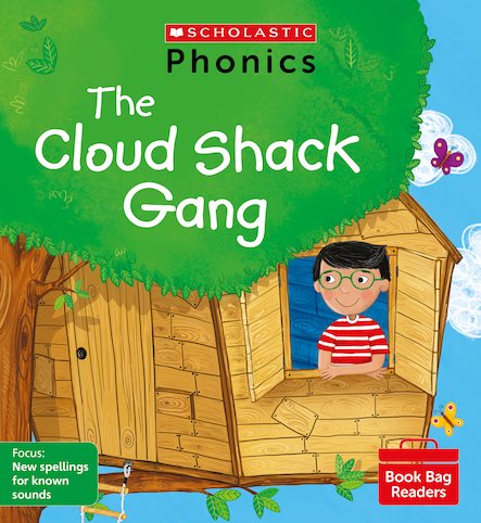 Scholastic Phonics Readers 9:    The Cloud Shack Gang