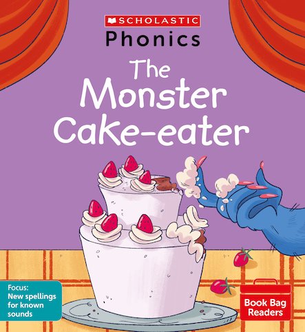 Scholastic Phonics Readers 10:   The Monster Cake Eater