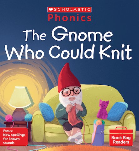 Scholastic Phonics Readers 13:  The Gnome Who Could   Knit