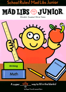 Mad Libs Junior - School Rules!