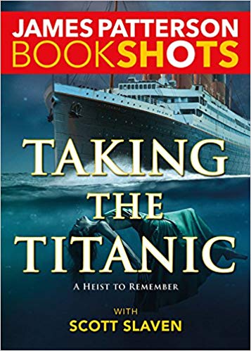 Bookshot Thrillers: Taking the Titanic          (Lightning-Fast Short Stories)