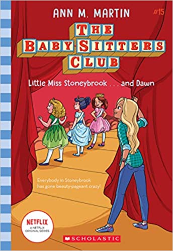 The Baby-Sitters Club #15 - Little Miss Stoneybrook and Dawn