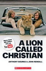 Scholastic ELT Readers Level 4: A Lion called Christian