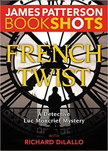 Bookshot Thrillers: French Twist: A Detective Luc Moncrief Mystery
