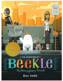 The Adventures of Beekle: The Unimaginary Friend      (Picture Book)