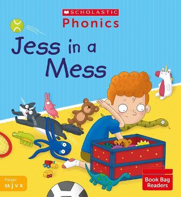 Scholastic Phonics Readers 3:  Jess in a Mess