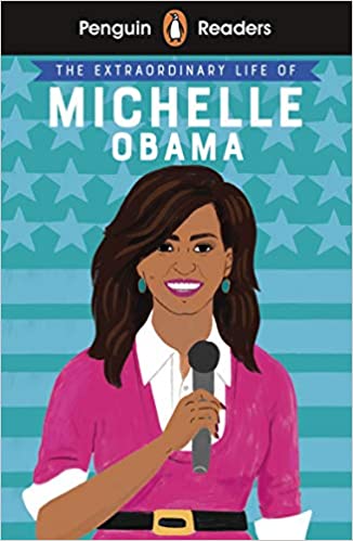 PENGUIN Readers 3: Extraordinary Life Michelle Obama