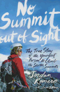 No Summit Out of Sight: The True Story of the Youngest Person to Climb the Seven Summits