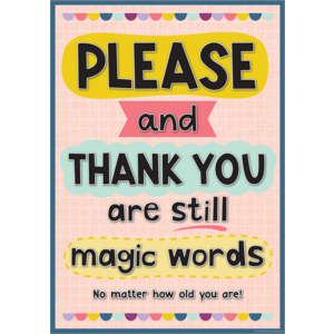 Poster: Please and Thank You are Still Magic Words