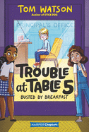Trouble at Table 5 #02 - Busted by Breakfast