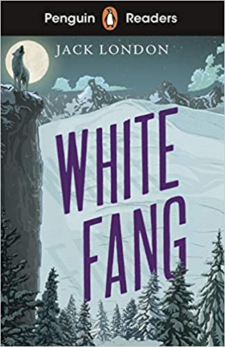 PENGUIN Readers 6: White Fang