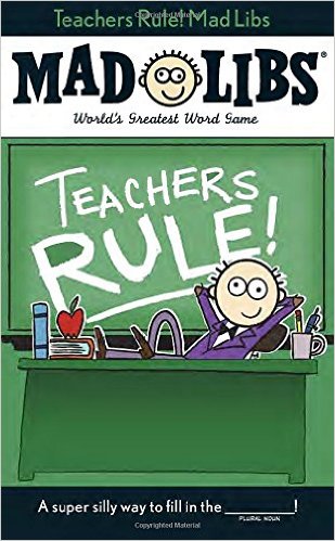 Mad Libs-Teachers Rule!