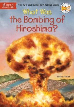 Who HQ - What Was the Bombing of Hiroshima?