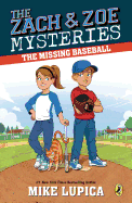 Zach and Zoe Mysteries #1: The Missing Baseball